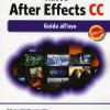 Adobe After Effects CC. Guida all'uso
