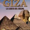 Giza. La Caduta Del Dogma