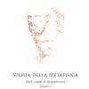 Storia Della Metafisica. Nuova Ediz.. Vol. 1