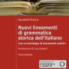 Nuovi Lineamenti Di Grammatica Storica Dell'italiano. Con Un'antologia Di Documenti Antichi. Nuova Ediz.