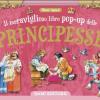 Il meraviglioso libro pop-up delle principesse. Maxi-pop. Ediz. a colori