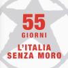 55 giorni. L'Italia senza Moro. Volti, immagini, storie da un paese in bilico