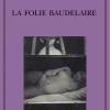 La Folie Baudelaire. Ediz. Italiana