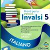 Pronti per la prova INVALSI. Italiano Matematica. Per la 5 classe elementare