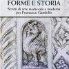 Forme e storia. Scritti di arte medievale e moderna per Francesco Gandolfo