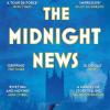 The midnight news: the gripping and unforgettable novel as heard on bbc radio 4 book at bedtime