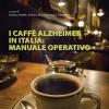 I caff Alzheimer in Italia: manuale operativo