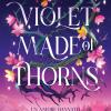 Violet Made Of Thorns. Ediz. Italiana
