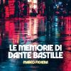 Le Memorie Di Dante Bastille