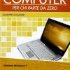 Il Manuale Del Computer Per Chi Parte Da Zero. Windows 7