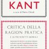 Critica Della Ragion Pratica E Altri Scritti Morali. Con E-book