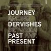 Journey Among Dervishes Between Past And Present