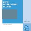 Excel Per Prevenire La Crisi. Con Espansione Online