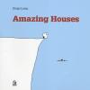 Amazing Houses. Ediz. Inglese, Francese, Tedesca, Spagnola