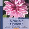 Lo Zodiaco In Giardino. Ediz. Illustrata