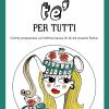 Per Me, Per Te', Per Tutti: Come Preparare Un'ottima Tazza Di T� Ed Essere Felici