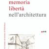 Intuizione memoria libert nell'architettura. Ilario Fioravanti a Cesena e la lezione di Michelucci