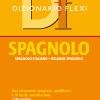 Dizionario Flexi. Spagnolo-italiano, Italiano-spagnolo