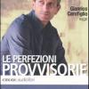 Le Perfezioni Provvisorie Letto Da Gianrico Carofiglio. Audiolibro. Cd Audio Formato Mp3
