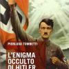 L'enigma occulto di Hitler. Il Terzo Reich e il Nuovo Ordine Mondiale