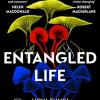 Entangled life: the smash-hit sunday times bestseller that will transform your understanding of our planet and life itself.
