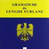 Grammatiche De Lenghe Furlane. Testo Friulano