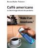 Caff Americano. La Libert Fugge Dinanzi Alla Pandemia