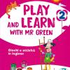 Play And Learn With Mr Green. 2 Per La Scuola Elementare