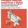 Procedure pubbliche semplificate e digitali. Smart-working, agenda digitale, sportelli telematici, teleamministrazione, comunicazione web