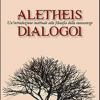 Aletheis. Dialogoi. Un'introduzione inattuale alla filosofia della conoscenza