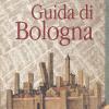 Guida Di Bologna. Nuova Ediz.
