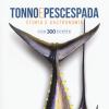 Tonno E Pescespada. Storia E Gastronomia