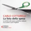La lista della spesa. La verit sulla spesa pubblica italiana e su come si pu tagliare