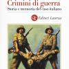 Crimini di guerra. Storia e memoria del caso italiano