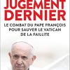 Jugement dernier: le combat du pape franois pour sauver le vatican de la faillite