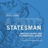 A Petty Statesman. Writings On War And International Affairs