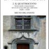 Architettura in Valle d'Aosta. Vol. 2 - Il Quattrocento. Gotico tardo e Rinascimento nel secolo d'Oro dell'Arte valdostana (1420-1520)