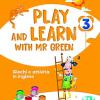 Play And Learn With Mr Green. 3 Per La Scuola Elementare