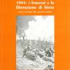1944: I Francesi E La Liberazione Di Siena. Storia E Immagini Delle Operazioni Militari