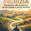 Vinci La Pigrizia: Dal Divano Alla Costanza, Senza Stress E Senza Illusioni