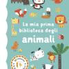 La Mia Prima Biblioteca Degli Animali. Ediz. A Colori