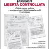 Dossier Libert Controllata. Polizia, Potere Politico E Movimenti Per I Diritti Umani E Civili (1945-2000)