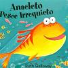 Anacleto Pesce Irrequieto. Ediz. A Colori