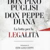 Don Pino Puglisi, Don Peppe Diana. La Lotta Per La Legalit