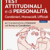 Test attitudinali e di personalit per la preparazione ai concorsi nell'arma dei carabinieri. Carabinieri, ispettori, ufficiali. Con software di simulazione