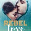 Rebel Love. Ediz. Italiana
