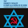 1967 Comunisti E Socialisti Di Fronte Alla Guerra Dei Sei Giorni. La Costruzione Dell'immagine Dello Stato D'israele Nella Sinistra Italiana