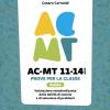 AC-MT 11-14 anni. Prove per la classe. Guida. Valutazione standardizzata delle attivit di calcolo e di soluzione dei problemi