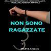 Non Sono Ragazzate: Analisi Criminogenica E Criminodinamica Della Delinquenza Minorile