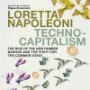 Technocapitalism: The Rise Of The New Robber Barons And The Fight For The Common Good
